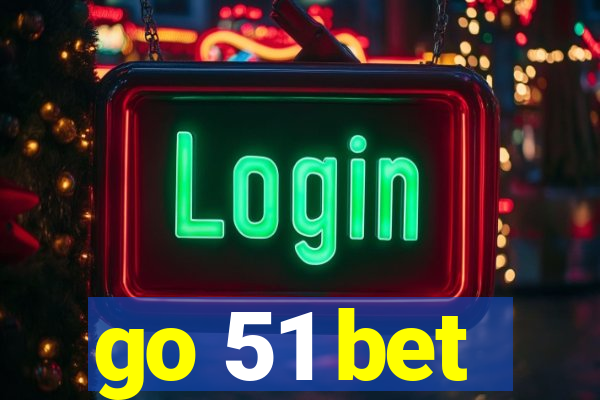 go 51 bet